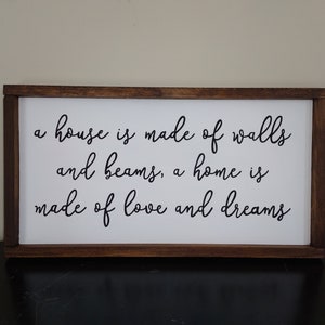 A house is made of walls and beams, a home is made of love and dreams Wooden Sign | Home Decor | Living Room Decor