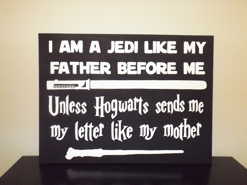 Star Wars Harry Potter I am a jedi like my father before me unless Hogwarts sends me my letter like my mother Canvas Kids Room Decor