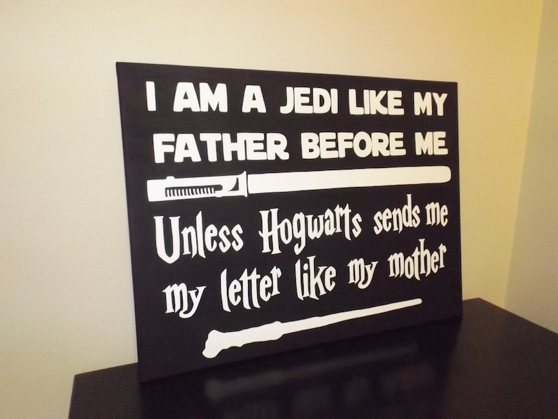 Star Wars Harry Potter I am a jedi like my father before me unless Hogwarts sends me my letter like my mother Canvas Kids Room Decor