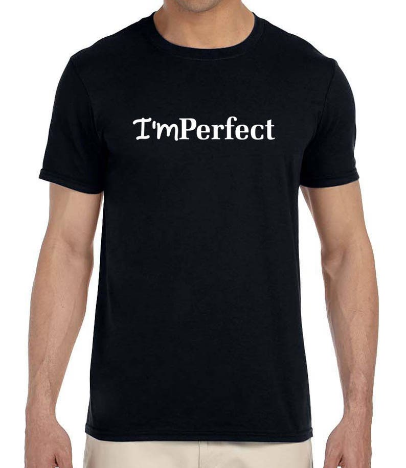 May include: Black t-shirt with white text that reads "I'mPerfect".