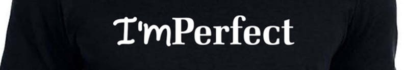 May include: Black long-sleeve shirt with white text that reads "I'mPerfect".