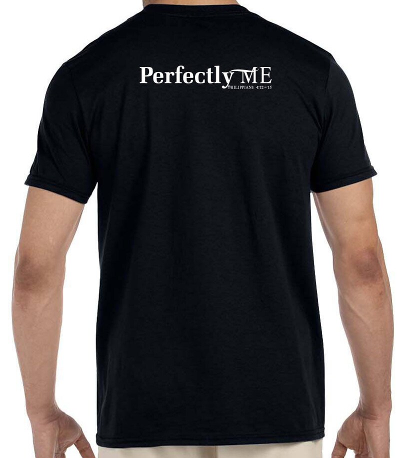May include: Black t-shirt with white text that reads "Perfectly ME" and "Philippians 4:13-13".