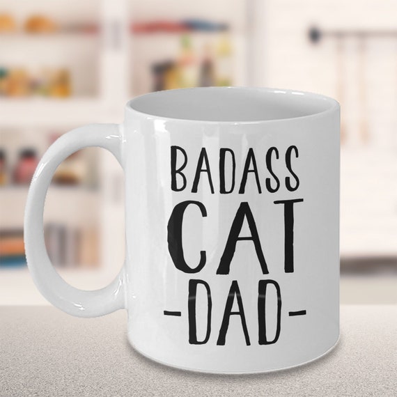 Badass Cat Dad Mug Cat Mug For Men Coffee Mug For Cat Daddy Etsy