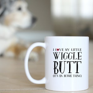 Australian Shepherd Mug, Gift for Australian Shepherd Lover Mug, Aussie Mom Mug, WIGGLE BUTT (It's an Aussie Thing) By Wiggle Butt™