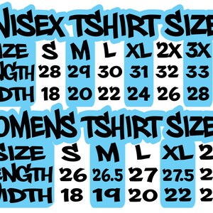 May include: A chart showing unisex and women's t-shirt sizes with measurements in inches for length and width. The chart is on a light blue background with black text.