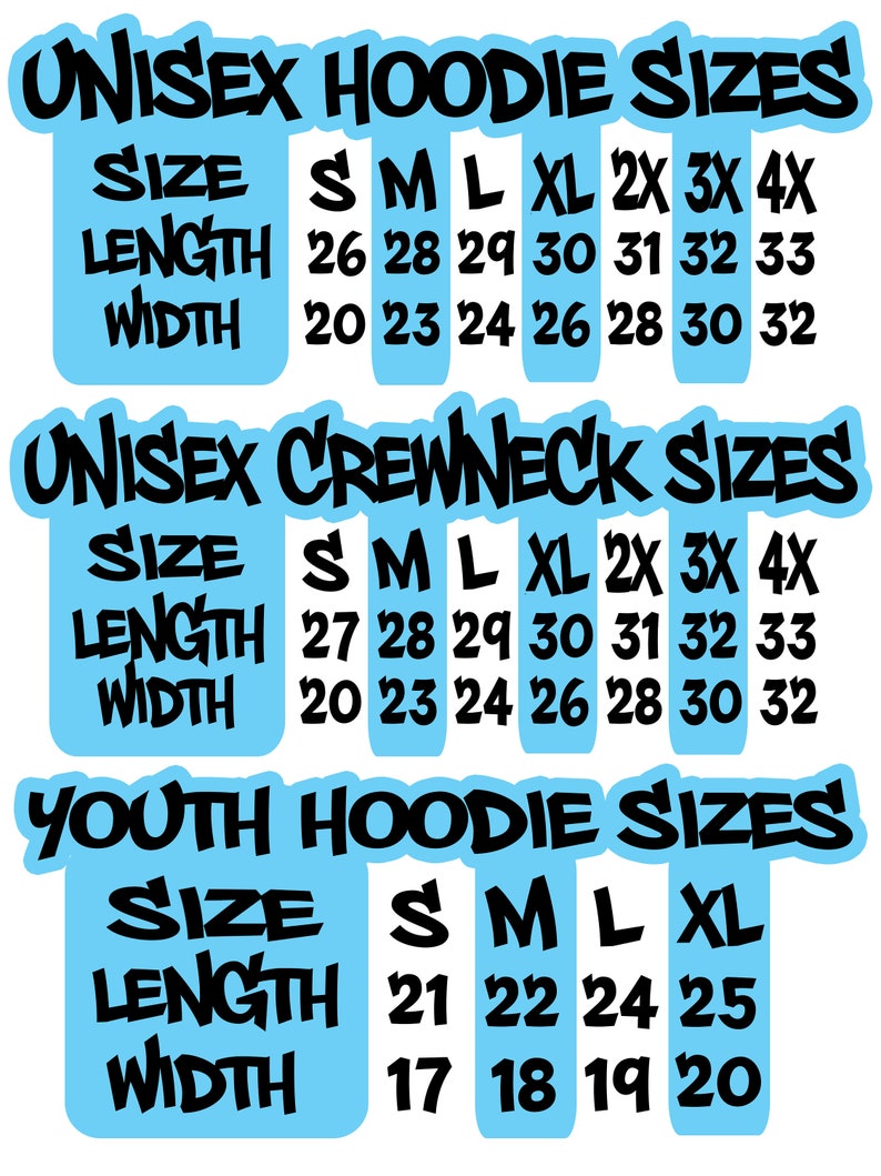 May include: A chart showing unisex hoodie, crewneck, and youth hoodie sizes in inches. The chart lists sizes from S to 4X and includes length and width measurements.