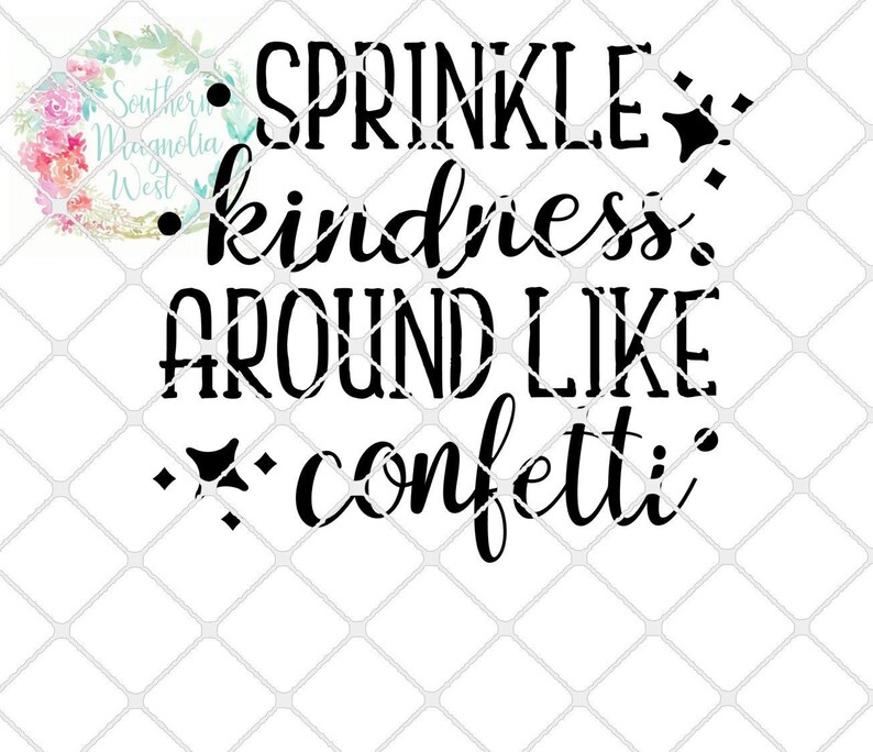 Download SVG. Sprinkle Kindness Around Like Confetti. Svg Designs ...