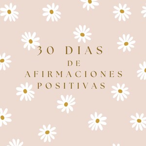 30 Dias de Afirmaciones Positivas - Diario