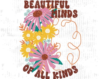 Beautiful Minds Floral PNG, Mental Health Sublimation Design (Digital Download)