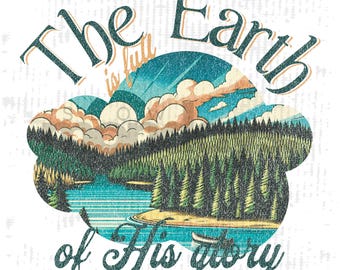 The Earth is Full of His Glory, Christian Worship TShirt, Retro Christian Shirt, trendy png, praise the lord png, Christian png, worship png