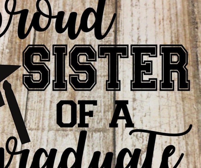 Free Free Proud Sister Of A Graduate Svg 606 SVG PNG EPS DXF File