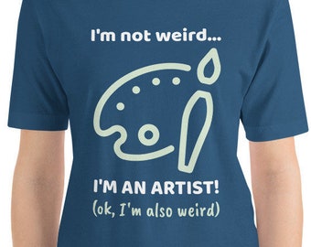 Camicia d'arte divertente, non sono strano sono una t-shirt d'artista, t-shirt amante dell'arte, t-shirt d'arte, regalo per pittore, camicia d'artista divertente, regalo pittore d'arte