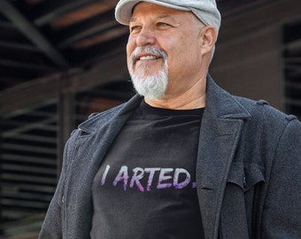 I Arted shirt, Art lover gift shirt, Funny art shirt, Funny artist gift, Funny painting shirt