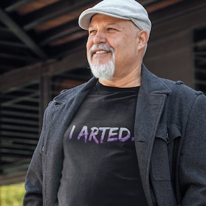 I Arted shirt, Art lover gift shirt, Funny art shirt, Funny artist gift, Funny painting shirt