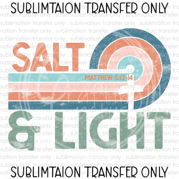 Salt and Light, Matthew 5:13-14, Religious, Christian, Faith, Bible Verse, Scripture, Inspirational, Ready to Press Heat Transfer