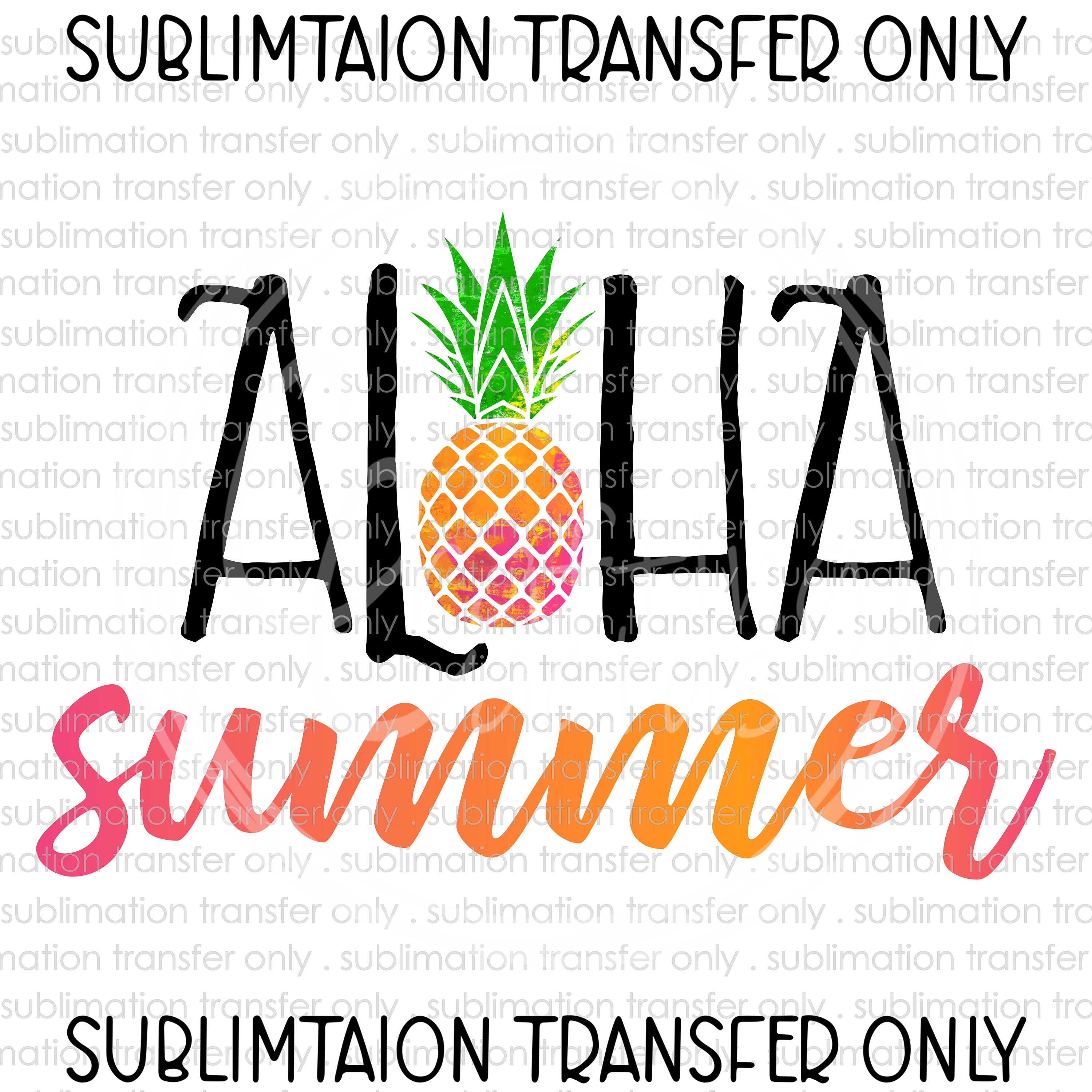 Heat Transfer Ready to Press Cute Pineapple Sublimation Transfer Summer State of Mind Summer Pineapple Summertime Sublimation Print