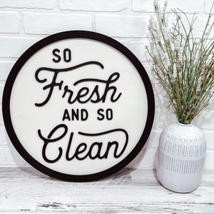 So Fresh and so Clean 3D Round Sign, Bathroom Wall Decor, Laundry Room Sign, Funny Bathroom Decor, Farmhouse Bathroom, Laundry Room Decor