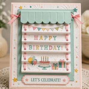 May include: A rectangular greeting card featuring a layered design with a light green scalloped awning, pink ribbons, and white horizontal panels. The text reads HAPPY BIRTHDAY and LET'S CELEBRATE, accompanied by illustrations of balloons, a cake, and gifts.