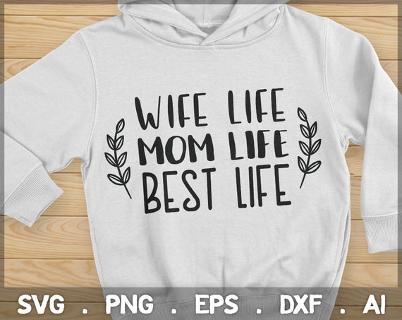 Download Wife Life Mom Life Best Life Svg Wife Life Svg Mom Life Svg Etsy