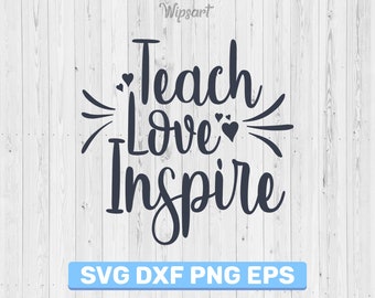 Teach love inspire svg, teacher svg, teach Love Inspire png, school svg, back to School svg, teach Love Inspire silhouette, clip art