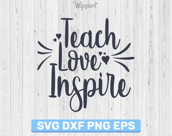 Download SALE Teach love inspire svg teacher svg teach Love Inspire ...