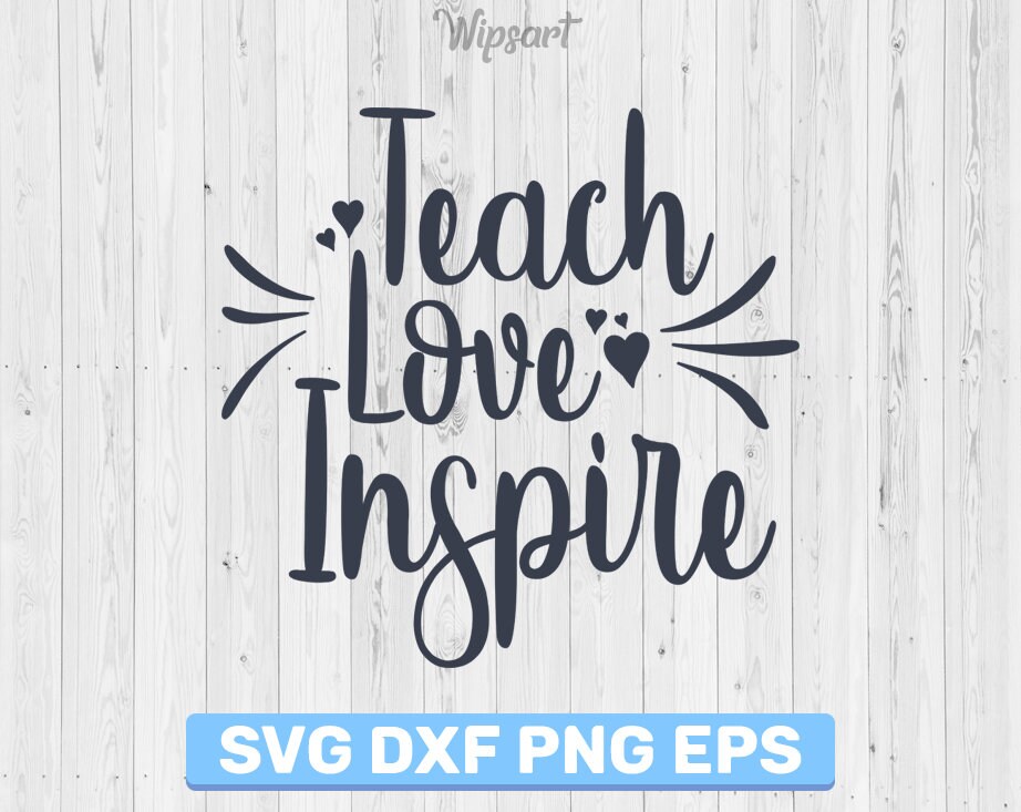 Download SALE Teach love inspire svg teacher svg teach Love Inspire ...