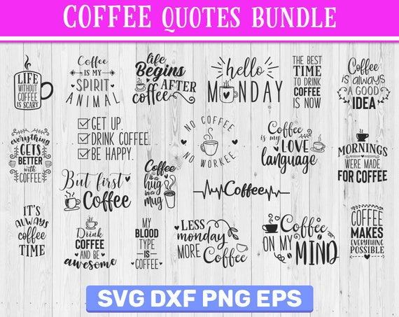 20 Coffee Quotes Bundle Quote Sign Svg Coffee Quote Png Etsy