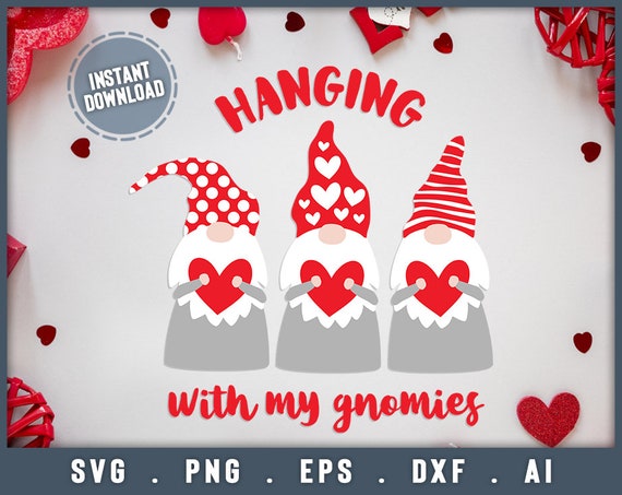 Hanging With My Gnomies Svg Valentine Svg Valentines Day Etsy