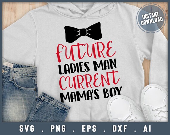 Download Future Ladies Man Current Mama S Boy Svg Valentine Svg Etsy