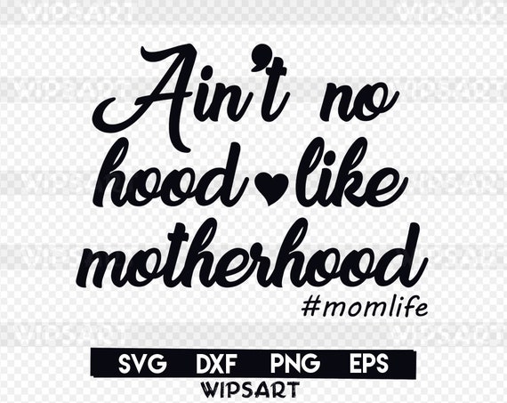 Sale Ain T No Hood Like Motherhood Svg Mother S Day Etsy