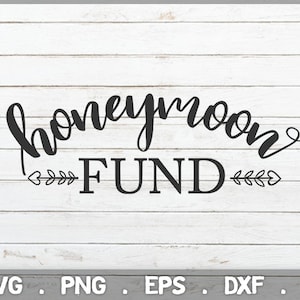 Honeymoon fund svg, wedding svg, engagement svg, honeymoon svg, wedding vibes svg, Honeymoon fund svg