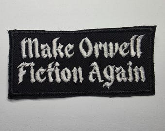 Make Orwell Fiction Again Embroidered Patch