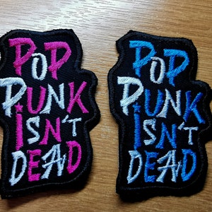 Pop Punk Isn&#39;t Dead Embroidered Iron On Patch Pop Punk 2022 Revival MGK Yung