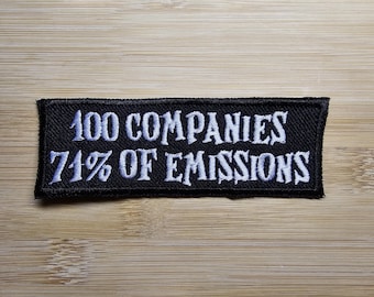 100 Companies 71% Emissions Climate Action Environmental Iron on or Sew on Embroidered Patch