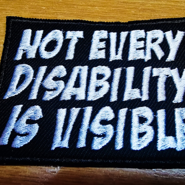 Not Every Disability Is Visible Comic Book Style Iron on Embroidered Patch