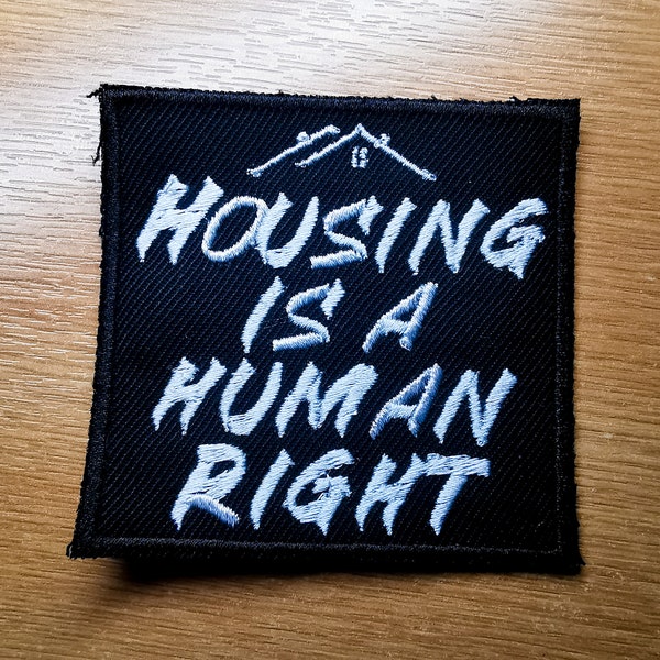Housing is a Human Right Embroidered Iron On Patch Politics