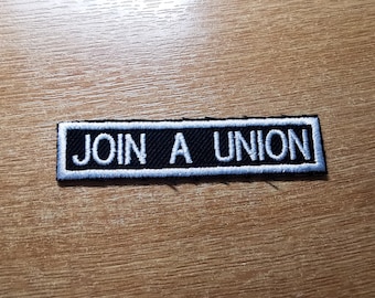 Join a Union Embroidered Iron On Patch Politics Punk Workers Labour Great Resignation