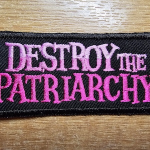 Destroy the Patriarchy Pink Iron On Embroidered Patch Feminist Feminism Women's Rights