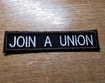 Join a Union Embroidered Iron On Patch Politics Punk Workers Labour Great Resignation