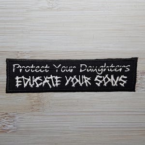 Éduquez vos fils, ne protégez pas vos filles écusson brodé patriarcat féministe protestation punk