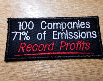 Climate Crisis Embroidered Patch 100 Companies 71% Emissions Record Profits Environmental Action