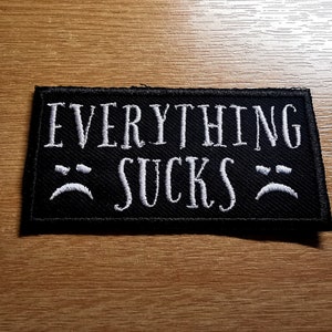 Everything Sucks Embroidered Patch Doomer Nihilist