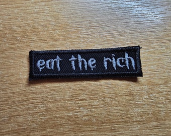 Eat The Rich MINI Embroidered Iron On Patch Politics Punk and Goth - Very small! Grey and Black