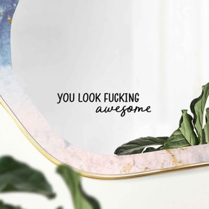 Spiegel Aufkleber 'You look fucking awesome', Wandsticker, Deko Spiegelsticker