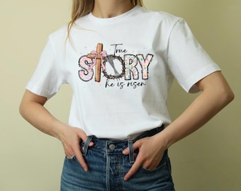 Shirt True Story He Is Risen – christelijk paas-T-shirt – op geloof gebaseerd grafisch T-shirt