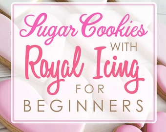 Sugar Cookies with Royal Icing for Beginners Digital download PDF