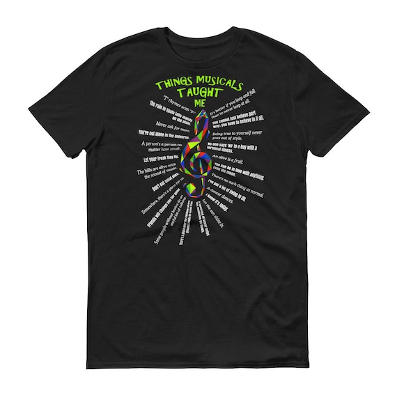 Things Musicals Taught Me T-Shirt Musical Theatre Sayings Things Musicals Taught Me T-Shirt Musical Theatre Sayings