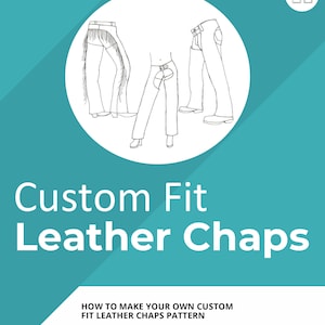 Custom Fit Leather Chaps Pattern Instructions
