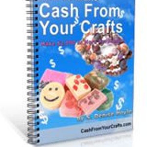 How To Make Cash From Your Crafts - PDF downloadable book