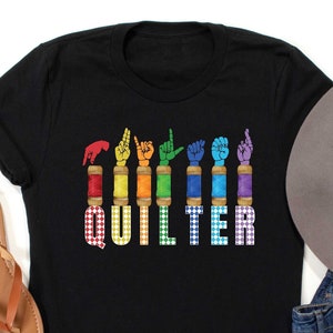 Quilt Shirt, Quilter Sign Language Shirt, Gift for Quilter Shirt, Quilter Hands, Quilters Gifts, Quilt Gifts for Mom, ASL Sign Language